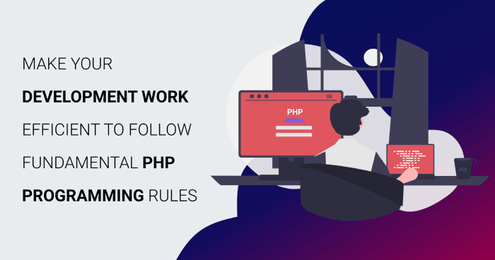 Making PHP Development Efficient Following Fundamental PHP Rules