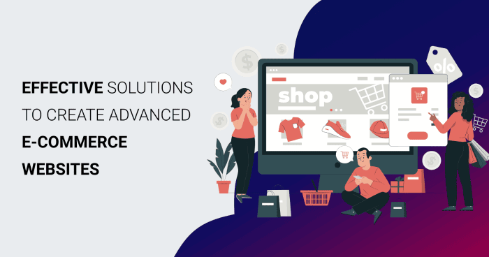 Effective Solutions To Create Advanced E-commerce Websites