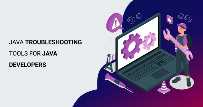 8 Java Troubleshooting Tools For Java Developers