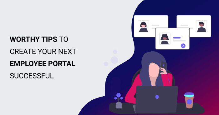 5 Worthy Tips to Create Your Next Employee Portal Successful