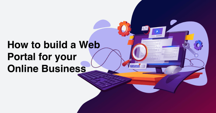 How to build a Web Portal for your Online Business: 10 Simple Ways
