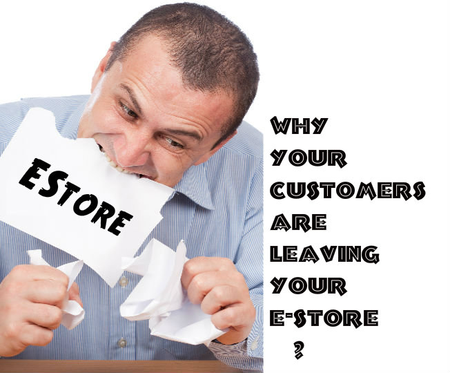 Why Your Customers Are Leaving Your E-Store?