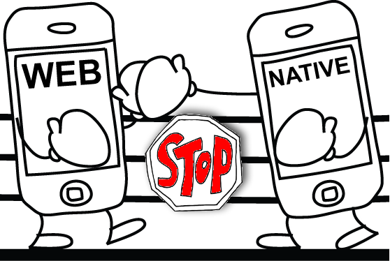 Let’s Stop Fighting The Native vs. Web App Wars Let’s Stop Fighting The Native vs. Web App Wars