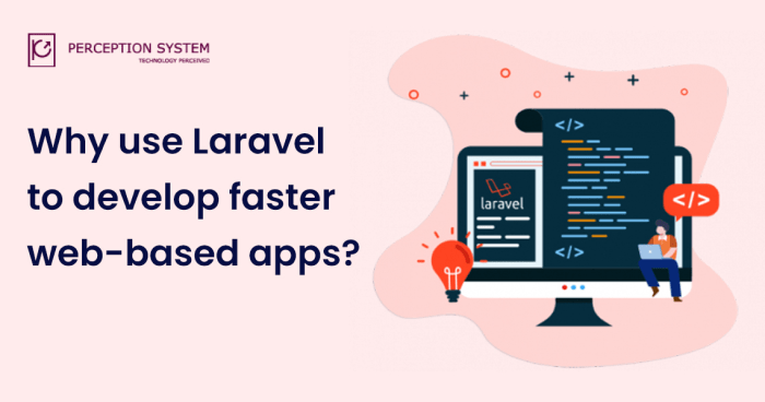 Why use Laravel to develop faster web-based apps