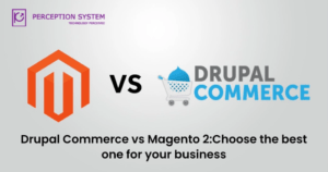 Drupal Commerce vs Magento 2Choose the best one for your business