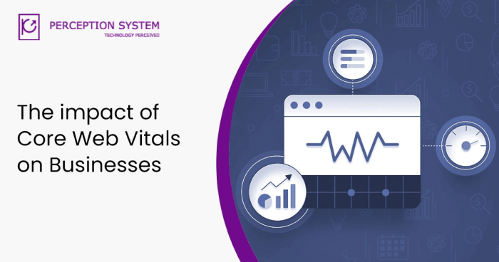 The impact of Core Web Vitals on Businesses