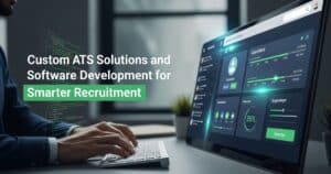 A professional working on a computer showing a dashboard for a Custom ATS Software Solutions system, focused on smarter recruitment and candidate tracking.