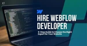A 9-step guide to help you hire a Webflow developer or expert for your website project.