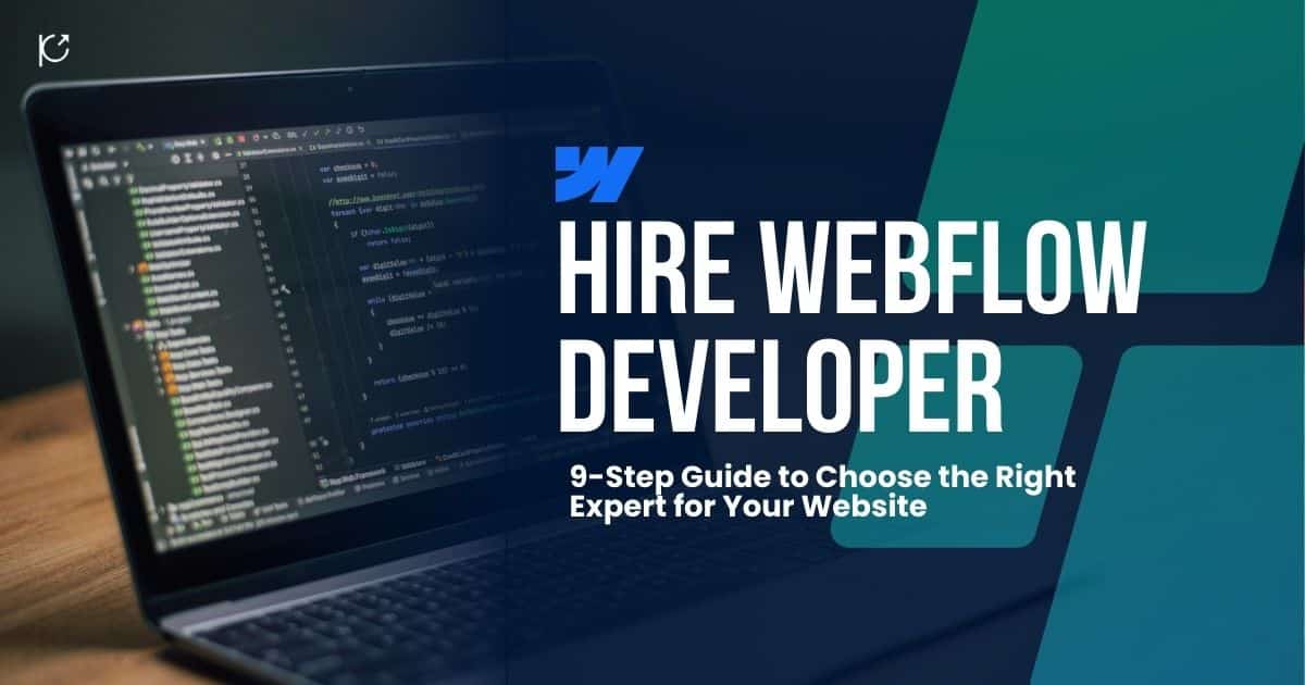 A 9-step guide to help you hire a Webflow developer or expert for your website project.